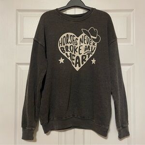 “Horses Never Broke My Heart” Pullover